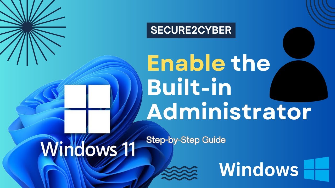 Built In Administrator's How to Enable the Built-in Administrator Account in Windows 10/11 ...