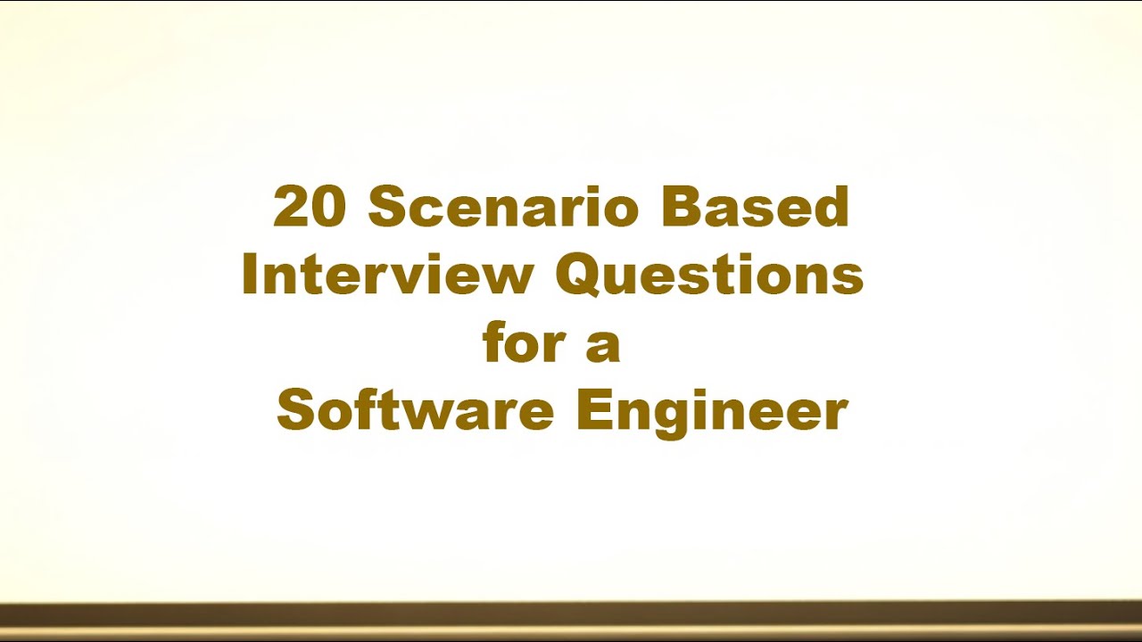 20 Scenario Based Interview Questions for a Software Engineer