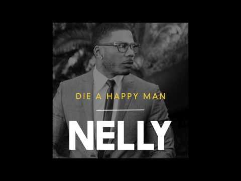 Nelly - Die a Happy Man (Mr Entertainment Man)
