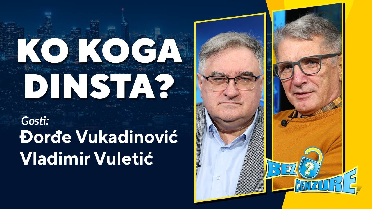 BEZ CENZURE | Đorđe Vukadinović i Vladimir Vuletić | Ko koga dinsta?