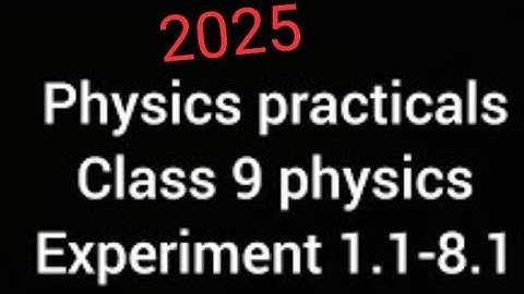 9 class physics practicals complete readings experiment 1.1-8.1 ||9class physics practicals