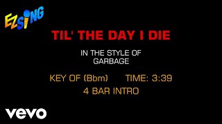 Garbage  Til The Day I Die karaoke Ez Sing