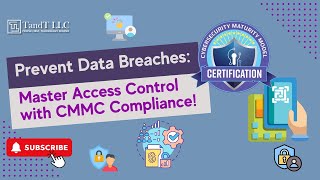 Prevent Data Breaches: Master Access Control with CMMC Compliance!