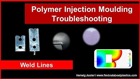 Polymer Injection Moulding Troubleshooting I Weld Lines