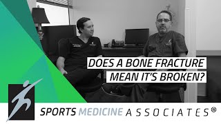 Does A Fractured Bone Mean It's Broken?