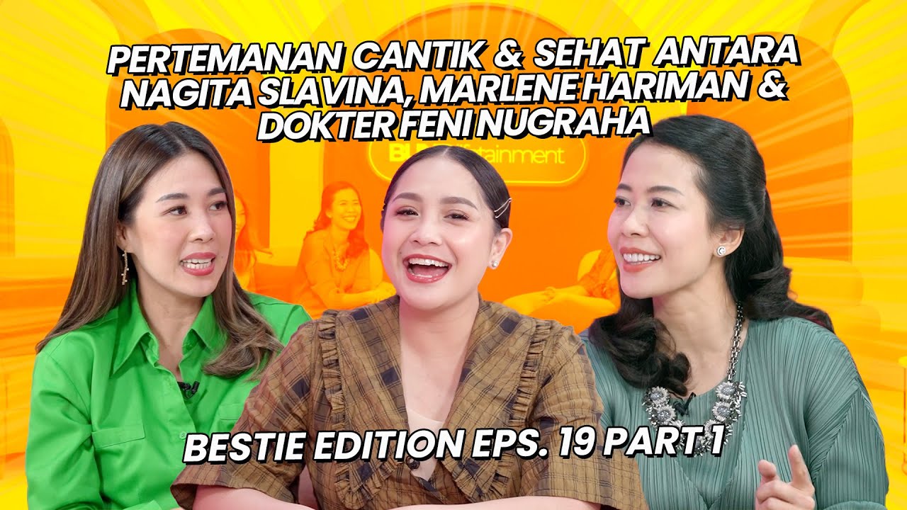 NAGITA SLAVINA BAHAS DIET & KECANTIKAN BARENG AHLINYA DI BESTIE EDITION | #BestieEdition Eps 19