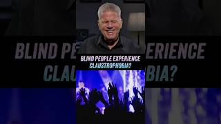 Does A Blind Person Experience Claustrophobia?