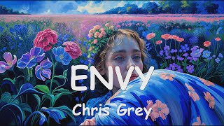 Chris Grey – ENVY (from King of Envy) Lyrics 💗♫