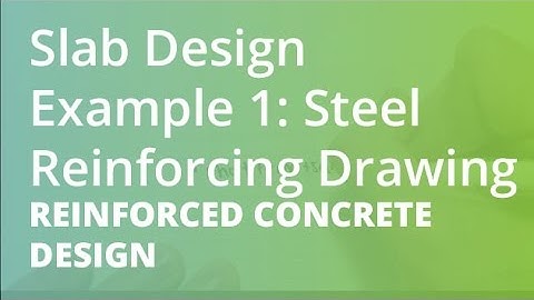 Slab Design Example 1: Steel Reinforcing Drawing | Reinforced Concrete Design