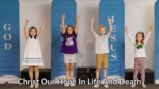 Christ Our Hope in Life and Death - lyrics and hand motions