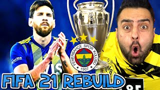 MESSİ FENERBAHÇE DEEE 😱 ŞAMPİYONLAR LİGİ ! FİFA 21 REBUİLD KARİYER !