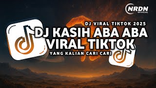 DJ KASIH ABA ABA V4 SOUND FYP VIRAL TIKTOK DIRGA YETE YANG KALIAN CARI!!! 2025