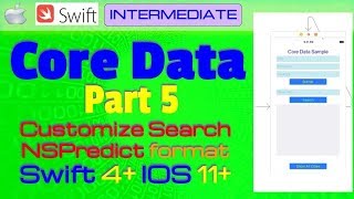 IOS 11, Swift 4, Tutorial - Part 5 - Customize Search result in Core Data Project ( NSPredicate )