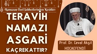 Teravih Namazı Asgari Kaç Rekattır? - Prof. Dr. Cevat Akşit Hocaefendi