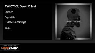 TWIST3D, Owen Offset - Unseen (Original Mix) [Eclipse Recordings]
