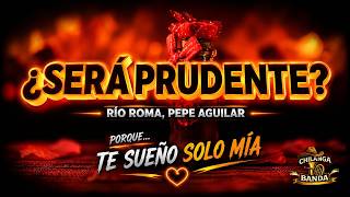 Río roma, Pepe Aguilar - ¿Será Prudente? (Letra - Lyrics)