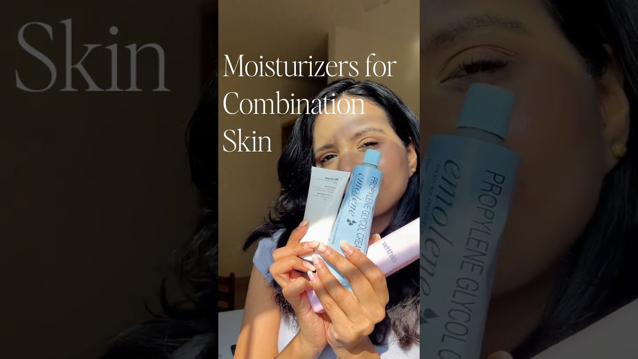 Best moisturizers for combination skin