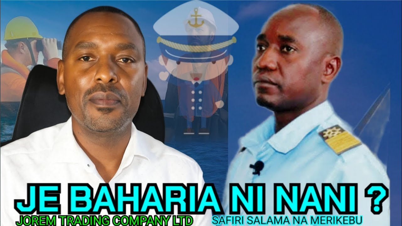 JE BAHARIA NI NANI ?Mr Aloyce Mpazi afafanua zaidi kuelekea maadhimisho ya siku ya mabaharia duniani