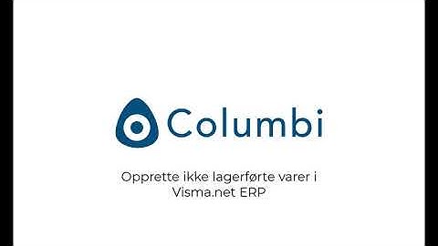 Opprette ikke lagerførte varer i Visma.net ERP