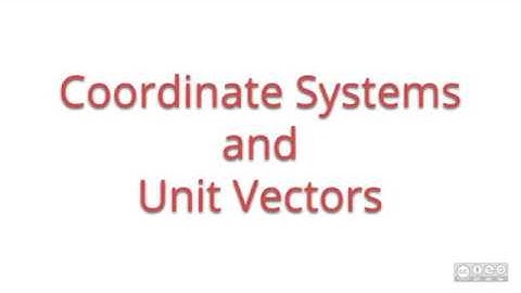 0.3 Coordinate Systems and Unit Vectors