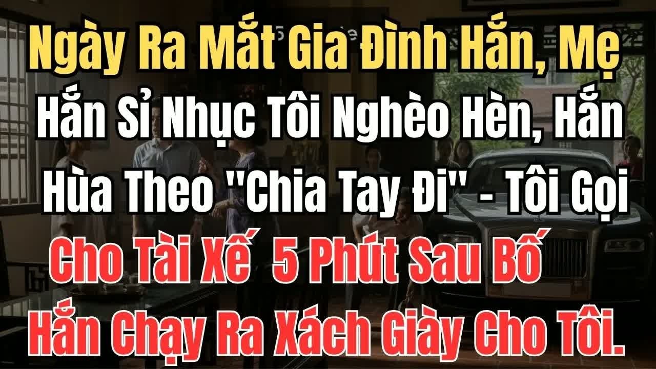 Tân gia biệt thự ba mươi lăm tỷ chồng mắng mẹ tôi hắt bát canh vào người bà và cái kết đến ngay tron