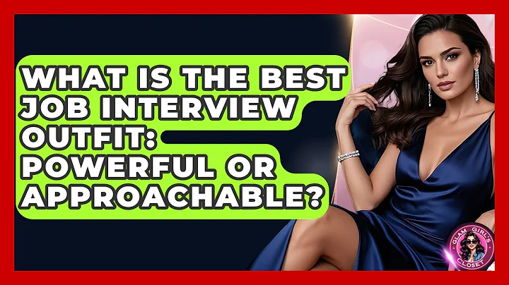 What Is The Best Job Interview Outfit: Powerful Or Approachable? - Glam Girl's Closet
