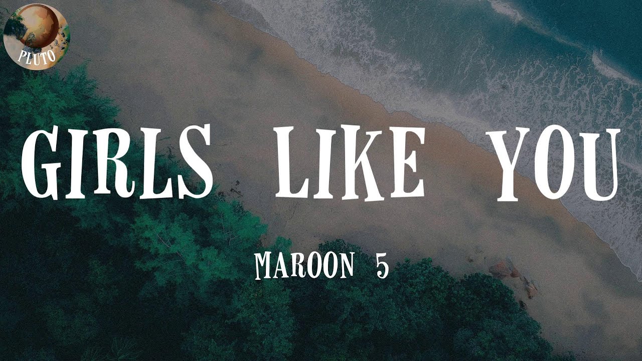 Maroon 5 - Girls Like You (Lyrics) I need a girl like you, yeah yeah ...