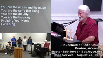 Music Service - August 24, 2025 - Pastor Bob Joyce - Household of Faith Church - Benton, Arkansas US