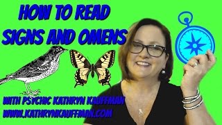 How to Read Signs Omens and Symbols By Psychic Kathryn Kauffman