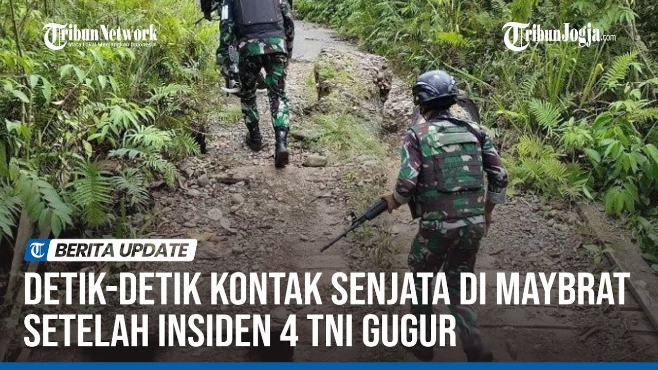 DETIK-DETIK KONTAK SENJATA DI MAYBRAT SETELAH INSIDEN 4 TNI GUGUR, APARAT DICEGAT OTK BERSENJATA