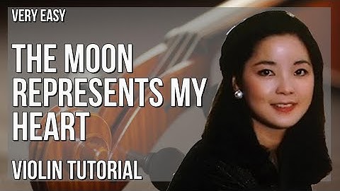 How to play The Moon Represents My Heart by Teresa Teng on Violin (Tutorial)