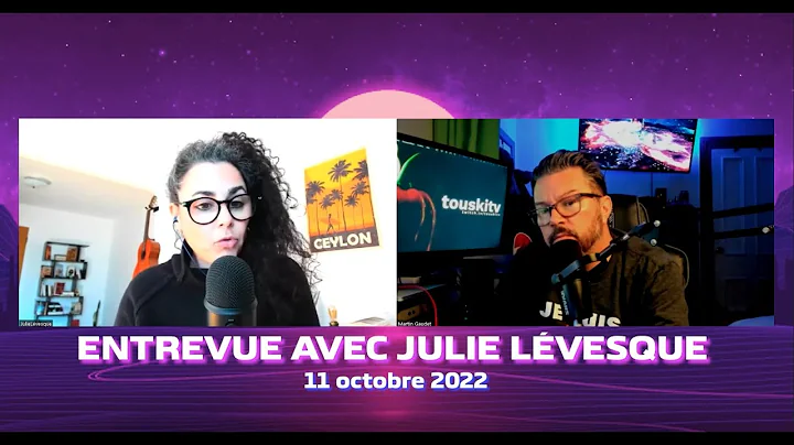 Entrevue avec Julie Lvesque - 11 Octobre 2022