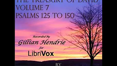 The Treasury of David, Vol. 7 (Abridged) by Charles H. Spurgeon Part 2/2 | Full Audio Book