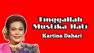 Download lagu Kartina Dahari ~ Tinggallah Mustika Hati