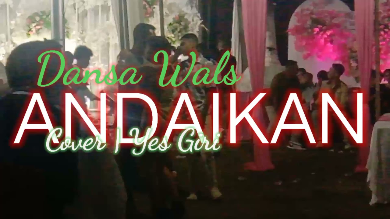 ANDAIKAN | DANSA WALS | COVER BY YES GIRI
