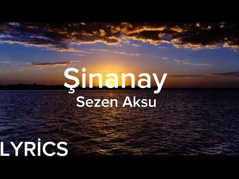 Sezen Aksu - Şinanay (Lyrics/Şarkı Sözleri)