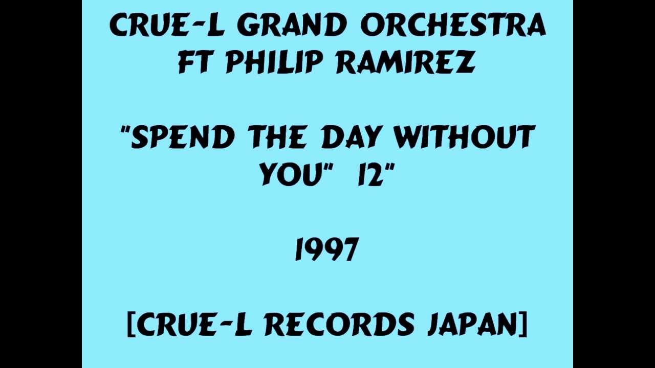 Crue L Grand Orchestra ft Philip Ramirez - Spend The Day Without