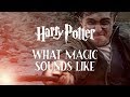 Harry Potter: What Magic Sounds Like