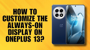 How to Customize the Always-On Display on OnePlus 13?