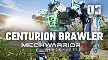 Centurion Brawler | Mechwarrior 5: Mercenaries | 2nd Playthrough | Episode #3