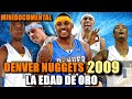 DENVER NUGGETS 2009 - LA EDAD DE ORO | Minidocumental #NBA