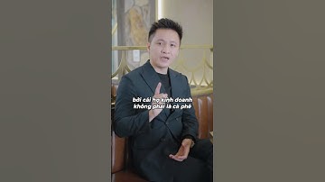 Cách khởi nghiệp kinh doanh cà phê thành công | Hồ Mạnh Thắng