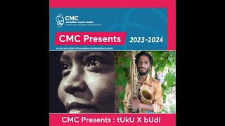 CMC Presents : tUkU X bUdi