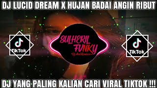 DJ LUCID DREAM X HUJAN BADAI ANGIN RIBUT VIRAL TIKTOK!! DJ OPUS REMIX NEW!! 2021 FULL!!