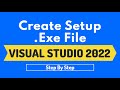 How to Create Setup .exe in Visual Studio 2022 Step By Step