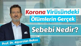 Korona Virüsünde Kayıpların Gerçek Sebebi - Son Durum Nedir?
