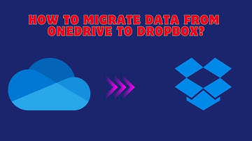 How to Migrate Data from OneDrive to Dropbox?