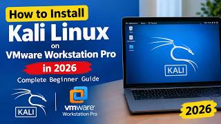 How to Install Kali Linux on VMware Workstation Pro in 2026 | Complete Beginner Guide
