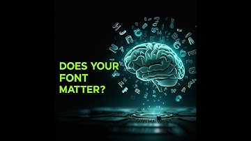 The Science of Readability: Why Your Font Choice Matters to the Brain