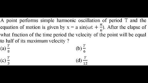 A point performs simple harmonic oscillation of period T and the equation of motion is